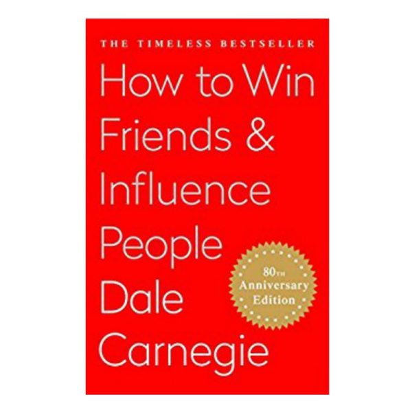 How To Win Friends and Influence People by Dale Carnegie